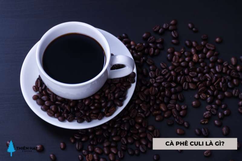 Cà phê Culi là gì?